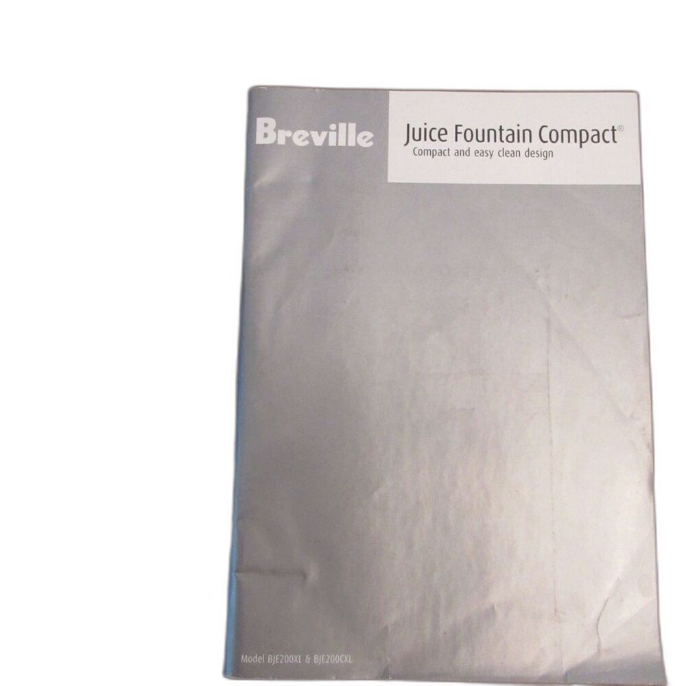 Breville Juice Fountain Compact JuiBJE200XL BJE200CXL Owners Manual with Recipes